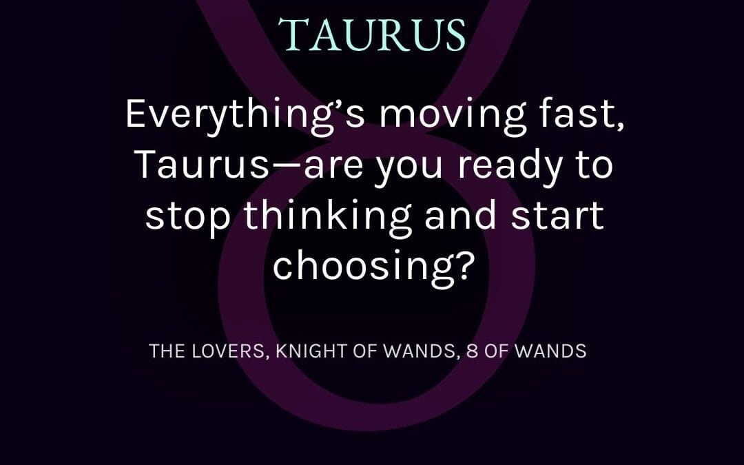 Taurus- April 2025 Tarotscope